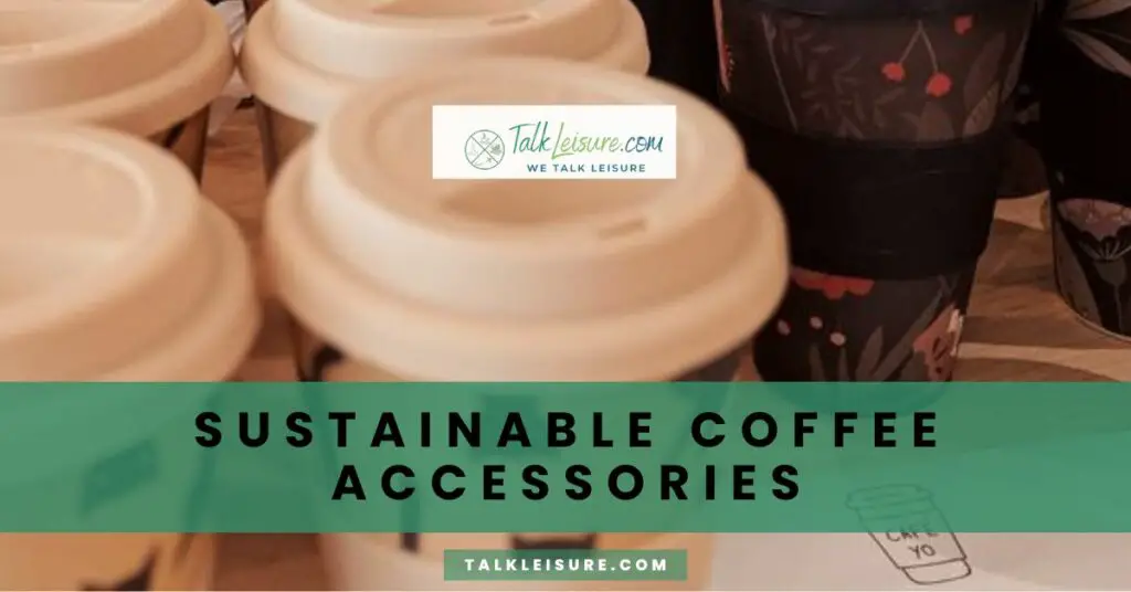 Sustainable Coffee Accessories