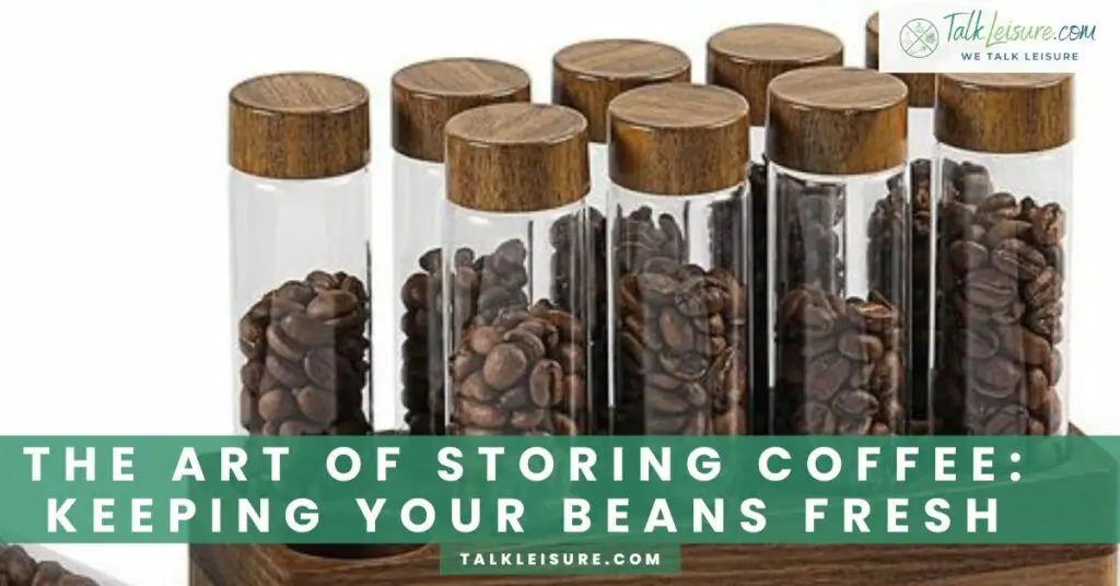 The Art of Storing Coffee_ Keeping Your Beans Fresh