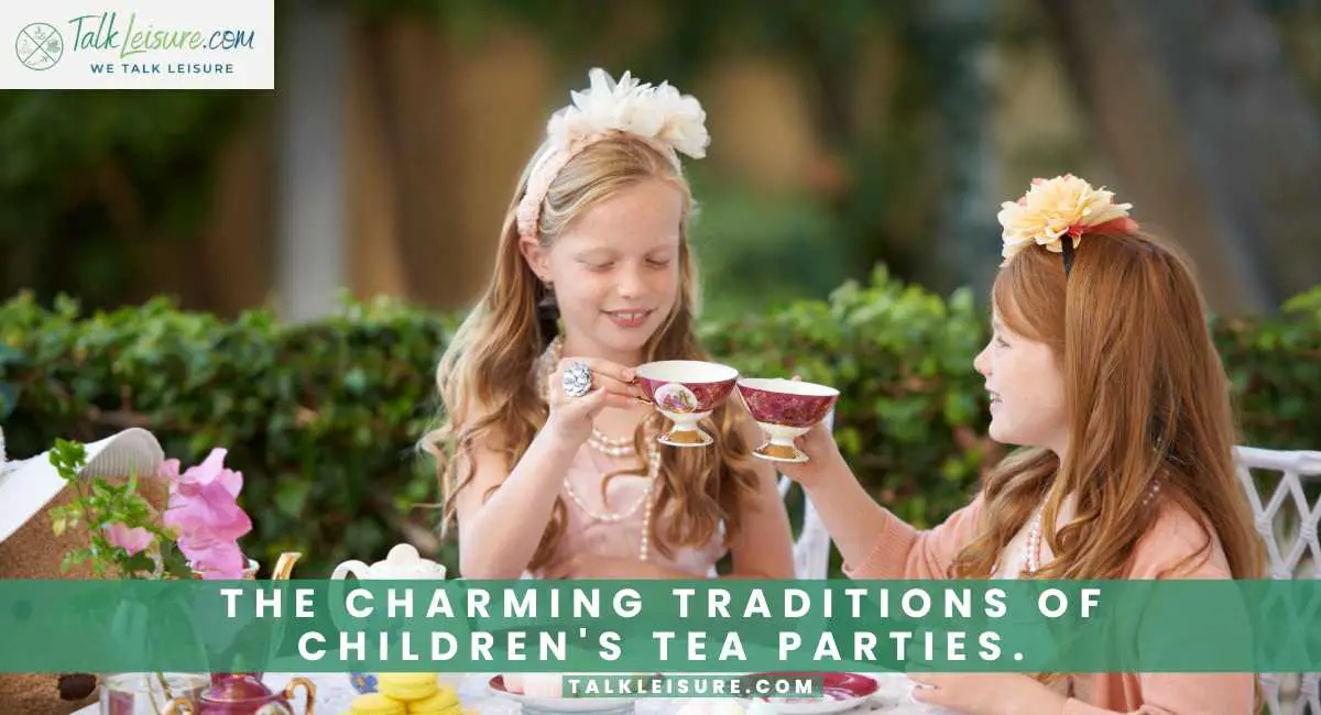 The Charming Traditions of Children's Tea Parties.