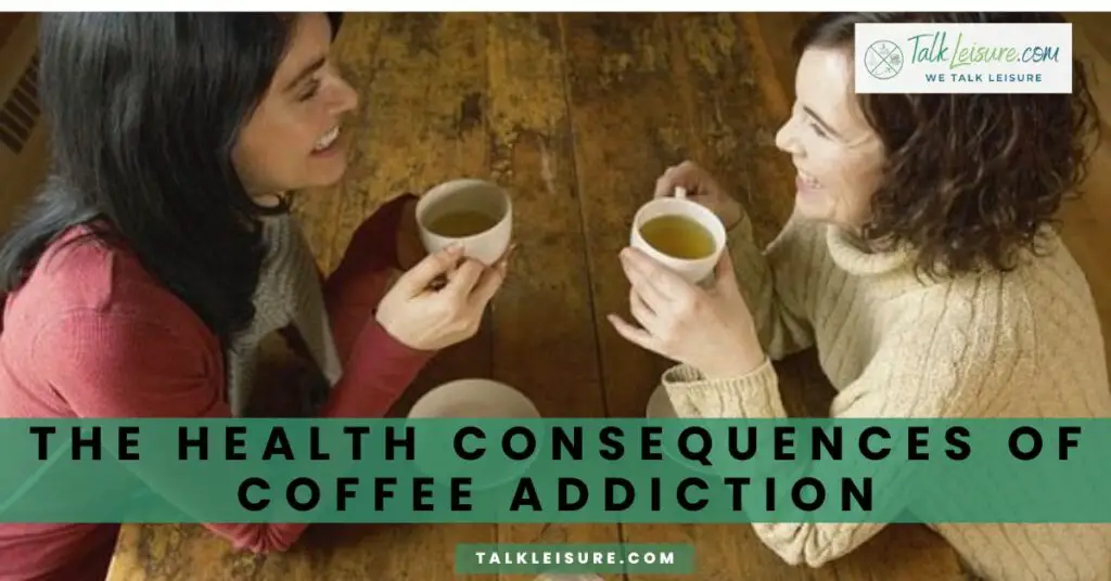 The Health Consequences of Coffee Addiction