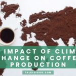 The Impact of Climate Change on Coffee Production
