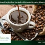 Unveiling Coffee Hacks for Ultimate Brewing Mastery