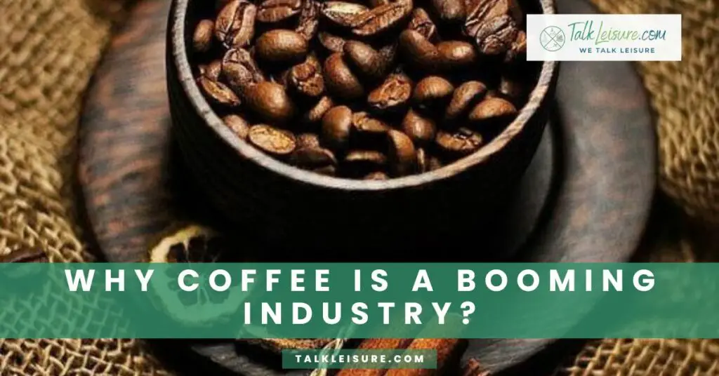 Why Coffee is a Booming Industry