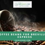 best coffee beans for breville barista express