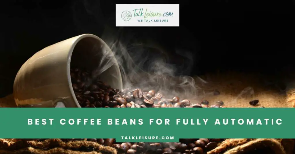 best coffee beans for fully automatic