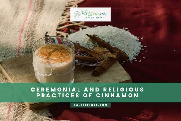 Ceremonial And Religious Practices Of Cinnamon