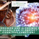 Cinnamon And Alzheimer's Disease: Can It Protect Cognitive Function?