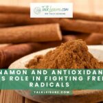 Cinnamon And Antioxidants: Its Role In Fighting Free Radicals