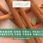 Cinnamon And Oral Health Benefits For Your Smile