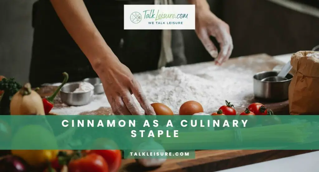 Cinnamon As A Culinary Staple