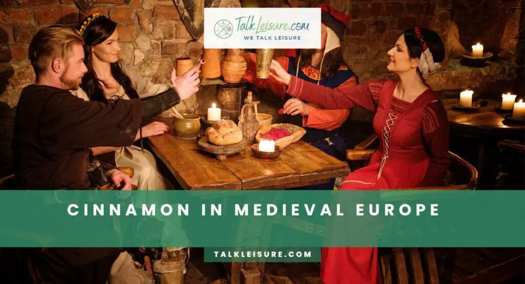 Cinnamon In Medieval Europe: A Spice of Luxury
