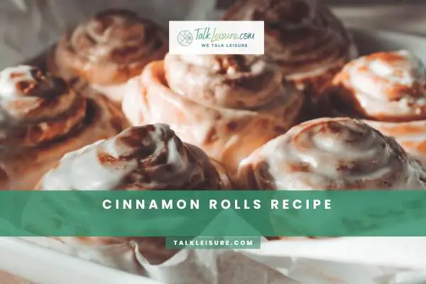 Cinnamon Rolls Recipe