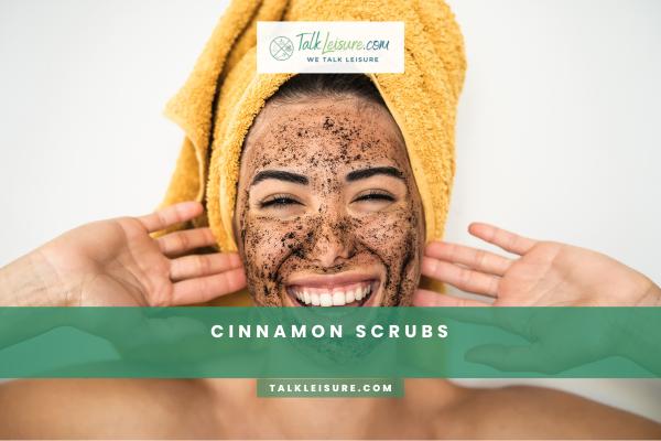 Cinnamon Scrubs