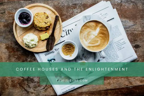 Coffee Houses And The Enlightenment