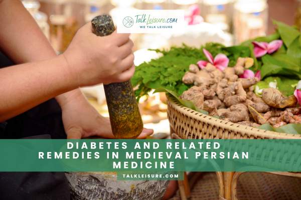 Diabetes And Related Remedies In Medieval Persian Medicine