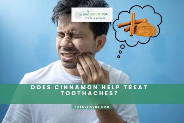 Does Cinnamon Help Treat Toothaches?
