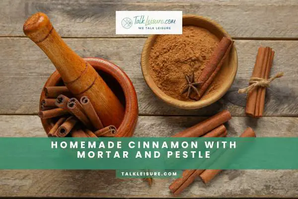 Homemade Cinnamon With Mortar And Pestle