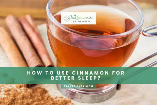 How To Use Cinnamon For Better Sleep