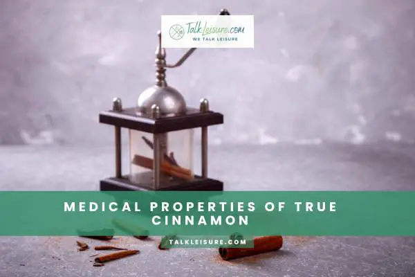 Medical Properties Of True Cinnamon
