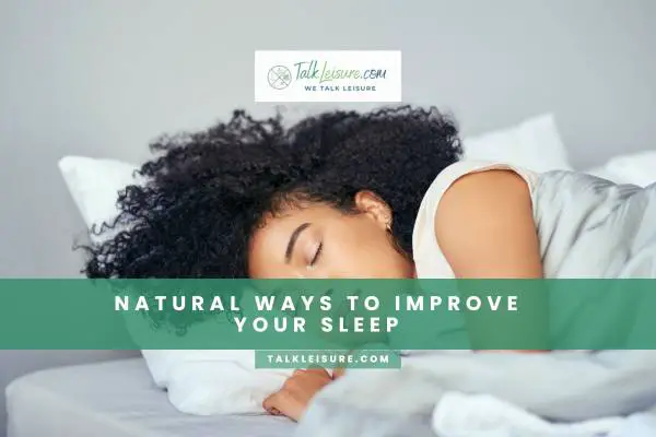 Natural Ways To Improve Your Sleep (1)