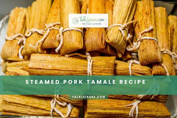 Steamed Pork Tamale Recipe