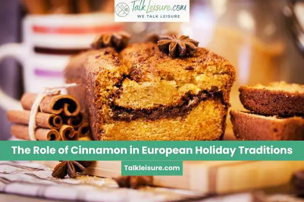 The Role of Cinnamon in European Holiday Traditions