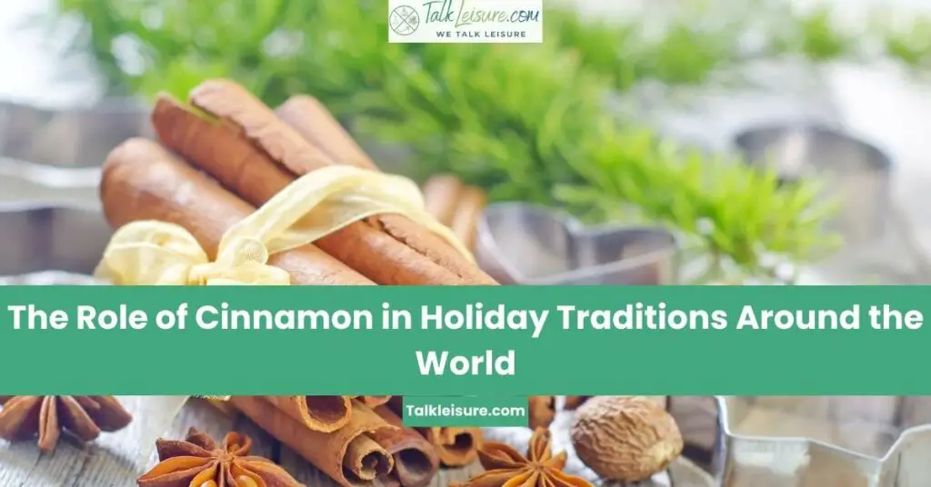 The Role of Cinnamon in Holiday Traditions Around the World