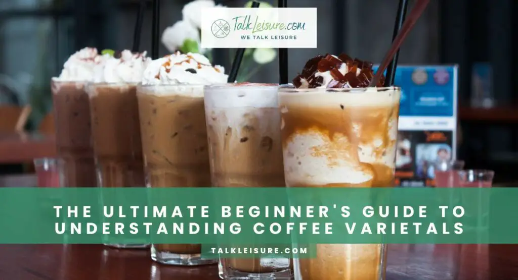 The Ultimate Beginner's Guide To Understanding Coffee Varietals