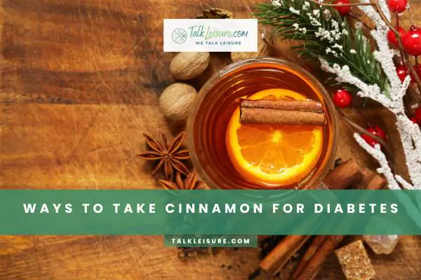 Ways To Take Cinnamon For Diabetes