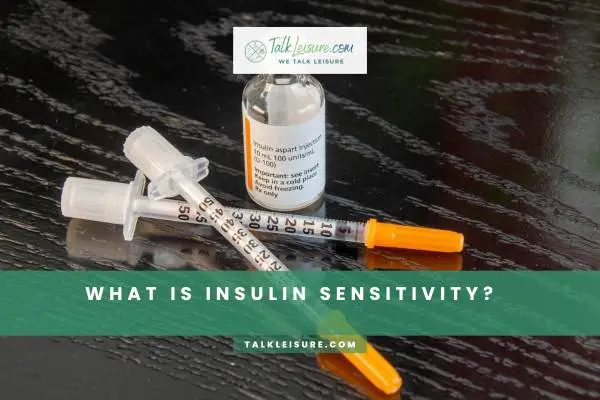 What Is Insulin Sensitivity?