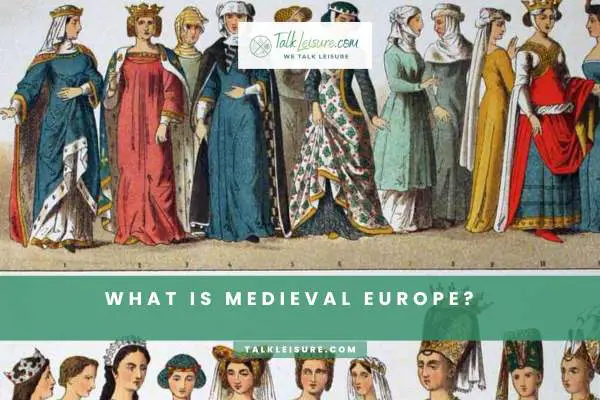 What Is Medieval Europe?