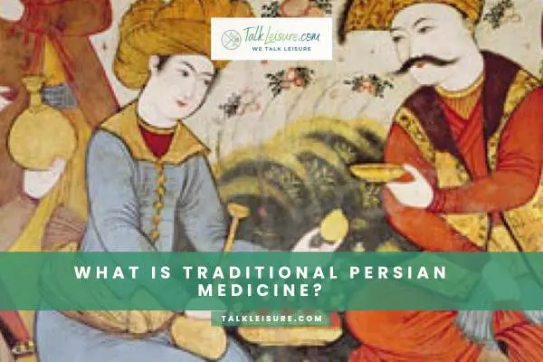 What Is Traditional Persian Medicine?