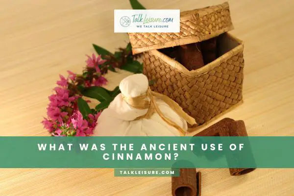 What Was The Ancient Use Of Cinnamon?