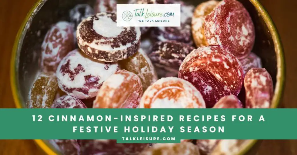 12 Cinnamon-Inspired Recipes for a Festive Holiday Season