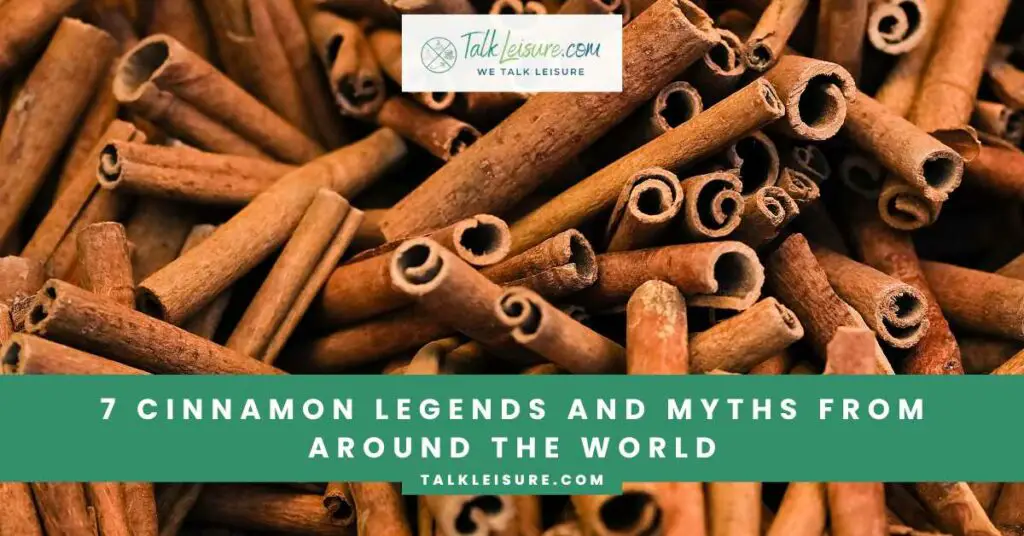 7 Cinnamon Legends and Myths from Around the World