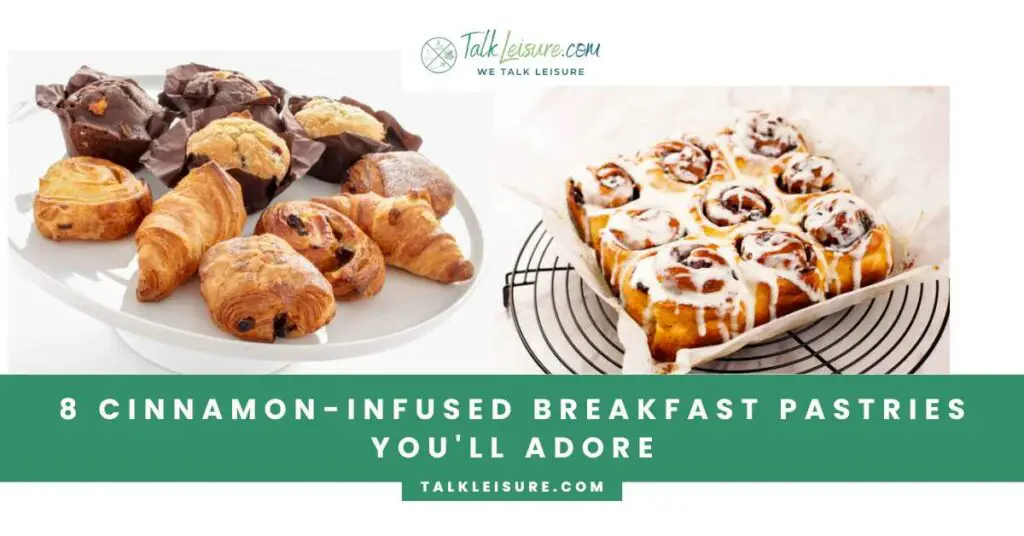8 Cinnamon-Infused Breakfast Pastries You'll Adore