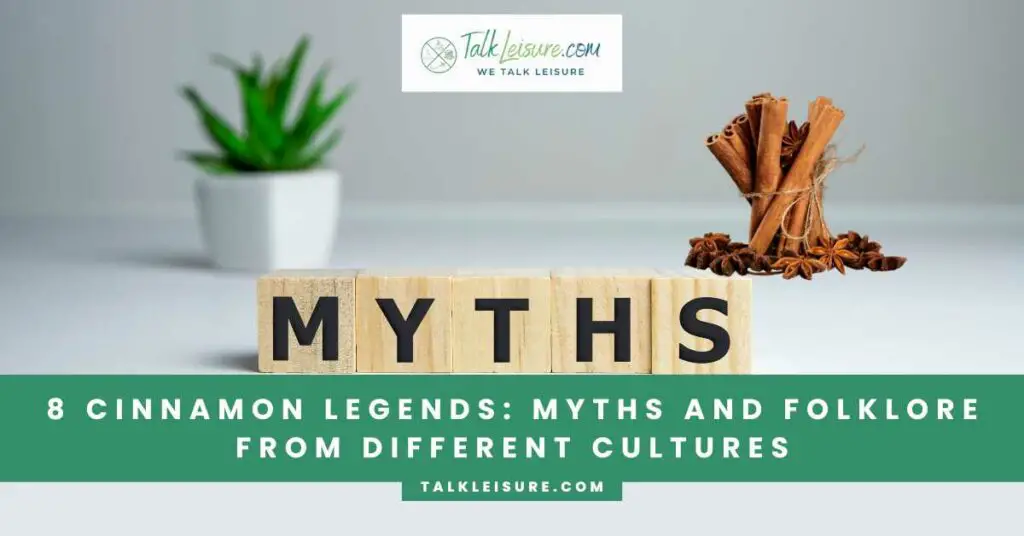 8 Cinnamon Legends Myths and Folklore from Different Cultures