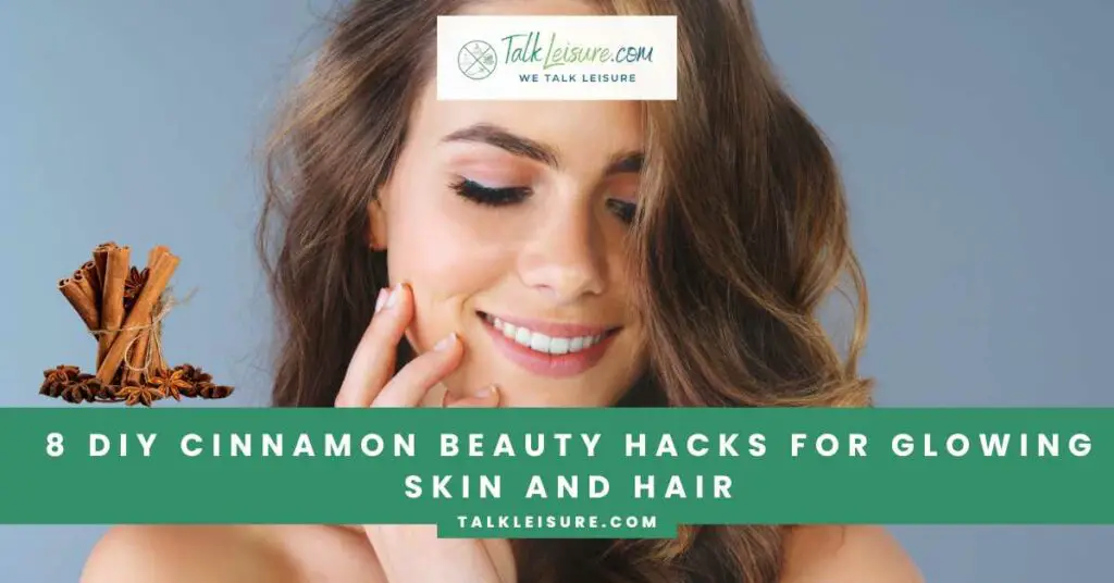 8 DIY Cinnamon Beauty Hacks for Glowing Skin and Hair