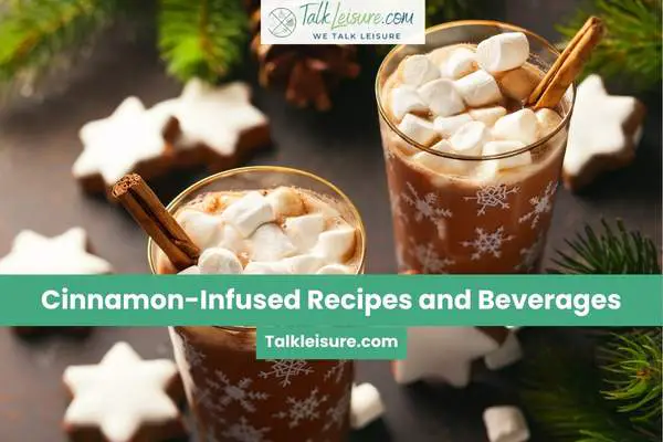 Cinnamon-Infused Recipes and Beverages