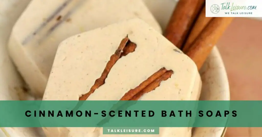 Cinnamon-Scented Bath Soaps