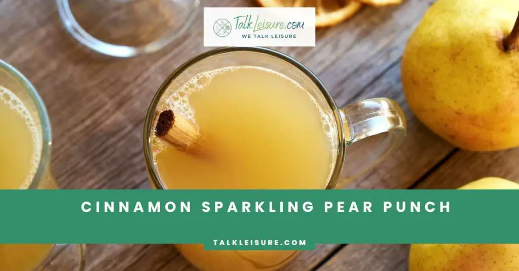 Cinnamon Sparkling Pear Punch