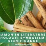 Cinnamon in Literature and Mythology_ Symbolism and Significance
