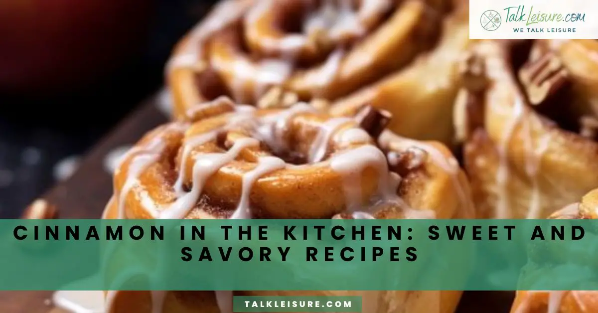 Cinnamon in the Kitchen_ Sweet and Savory Recipes