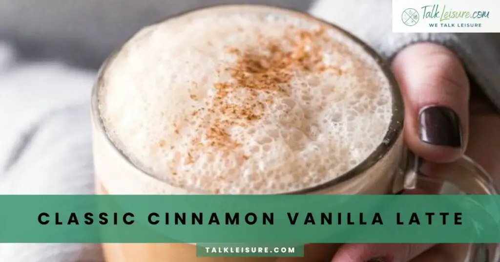 Classic Cinnamon Vanilla Latte