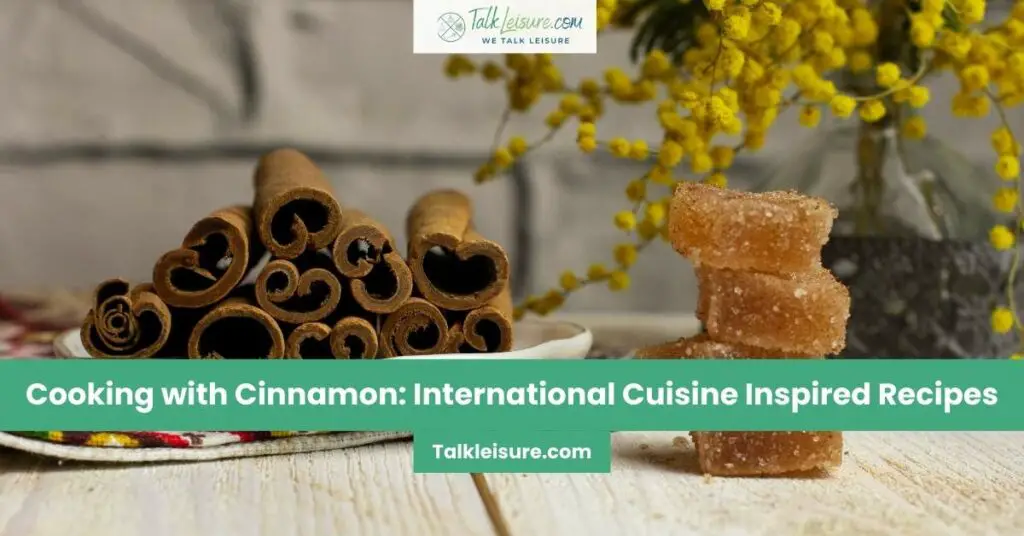 Cooking with Cinnamon International Cuisine Inspired Recipes