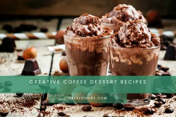 Creative Coffee Dessert Recipes