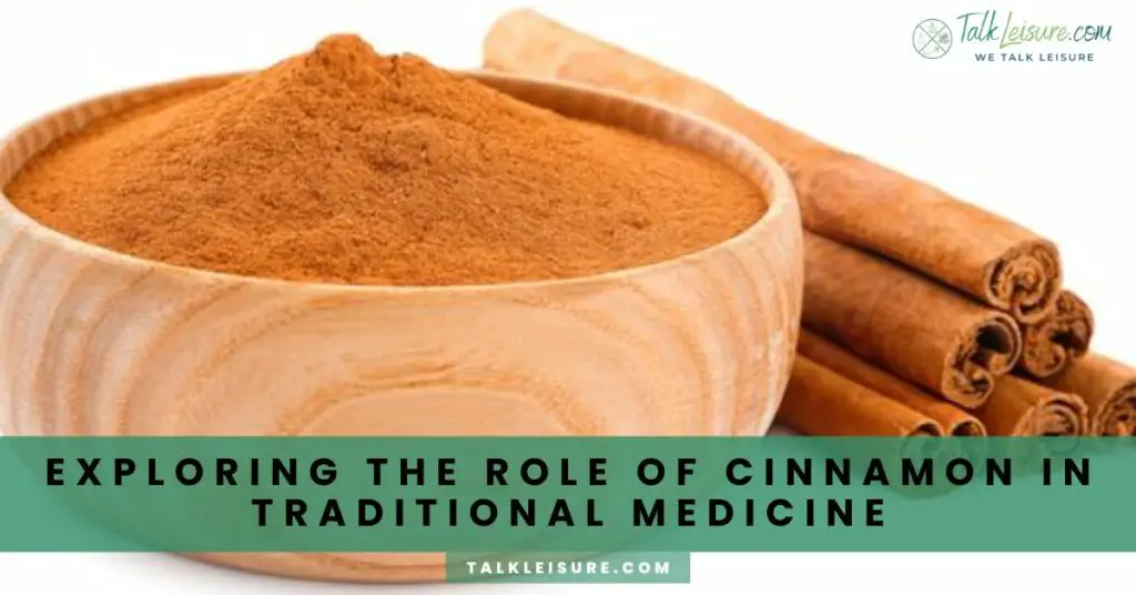 Exploring the Role of Cinnamon in Traditional Medicine