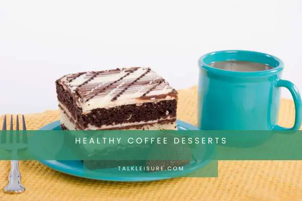 Healthy Coffee Desserts