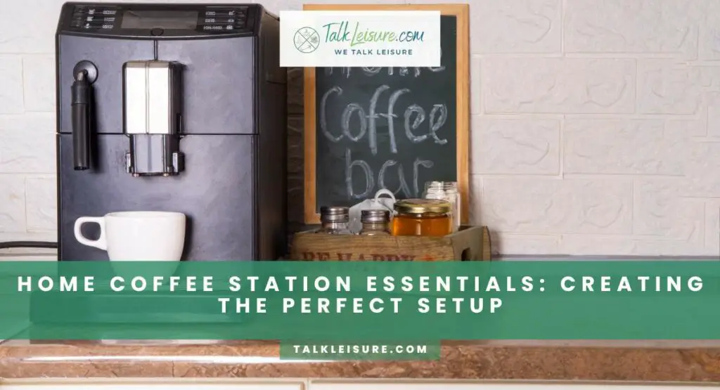 Home Coffee Station Essentials Creating The Perfect Setup