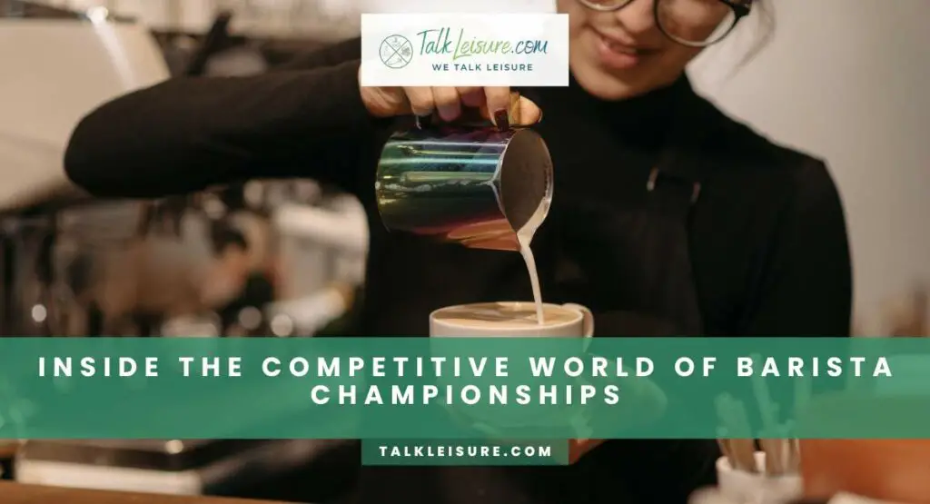Inside The Competitive World Of Barista Championships
